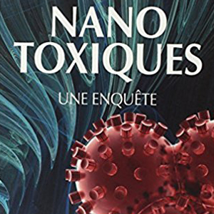 Nanotoxiques - Une enquête